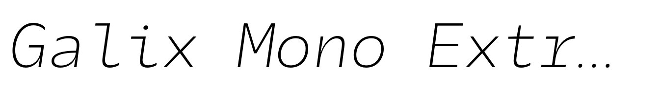 Galix Mono Extra Light Italic